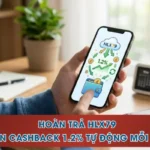 Hoàn Trả HLX79 - Nhận Cashback 1.2% Tự Động Mỗi Ngày
