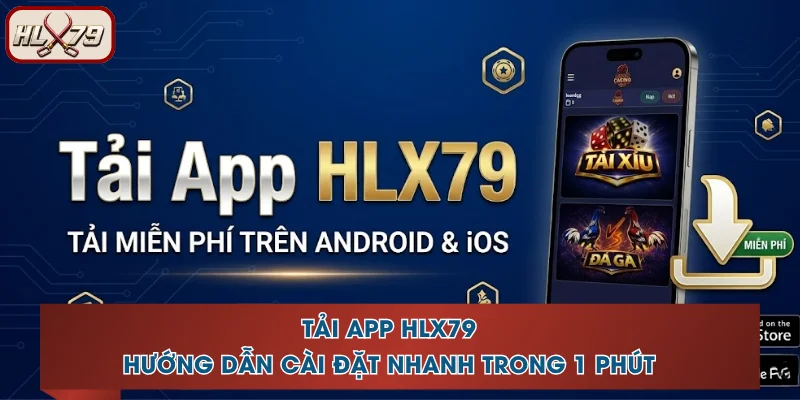 Tải App HLX79 - Hướng Dẫn Cài Đặt Nhanh Trong 1 Phút